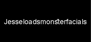 Jesseloadsmonsterfacials_premium_Accounts